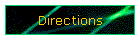 Directions